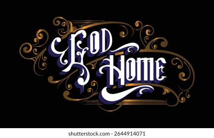 GOD HOME lettering custom style design