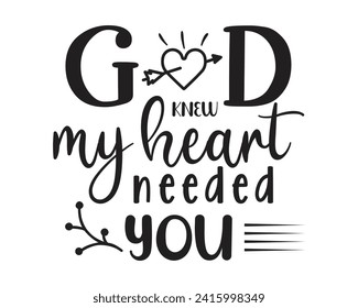 God knew my heart needed you