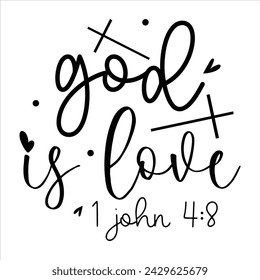god is love 1 john 4:8, awesome Christian t-shirt design