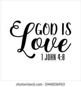 God Is Love 1 John 4:8 Christian T-shirt Design