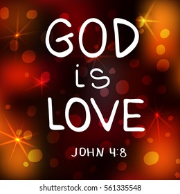 GOD is love . Bible lettering.  Brush calligraphy. 
Hand drawing illustration.  Words about God. Vector design.Dark background with bokeh effect