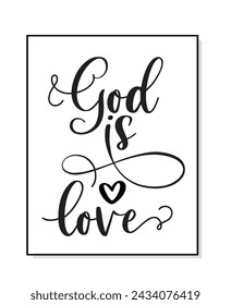 God is love. Bible, religious vector quote. Lettering typography poster christian quote - God is love. Modern design frame. Vector word illustration. Wall art sign bedroom, wall decor.