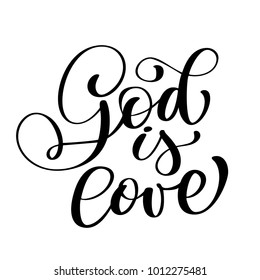 God is love christian quote text, hand lettering typography design. Vector Illustration design for holiday greeting card and for photo overlays, t-shirt print, flyer, poster design, mug