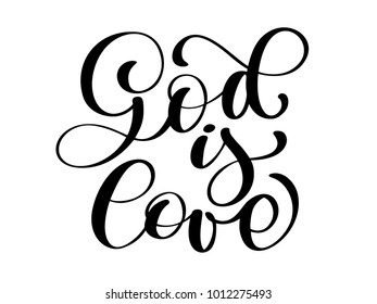 God is love christian quote text, hand lettering typography design. Vector Illustration design for holiday greeting card and for photo overlays, t-shirt print, flyer, poster design, mug