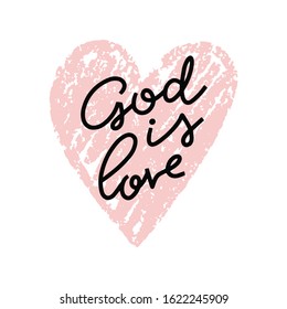 God is love graphic lettering. Typographic for card, poster, postcard, sticker, tee shirt. Inspirational quote God is love. Vector illustration.