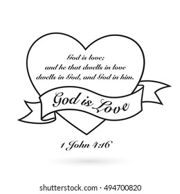 'God is Love' with heart and banner vector design. 'God is love; and he that dwells in love dwells in God, and God in him.' 1 John 4:16