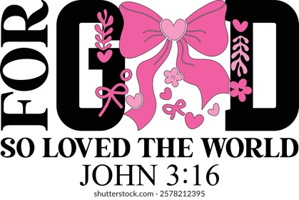 For God So Loved The World John 3:16 - Retro Christian Valentine t-shirt design, Valentine t-shirt design, Retro Religious Valentine png, Happy Valentine's day T-shirt Design, Jesus T-shirt Design