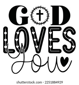 God Loves You - Boho Style Religious Biblical Christian Jesus Quotes T-shirt And SVG Design. Motivational Inspirational SVG Quotes T shirt Design, Vector EPS Editable Files.