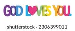 GOD LOVES YOU. colorful vector typography banner with heart symbol