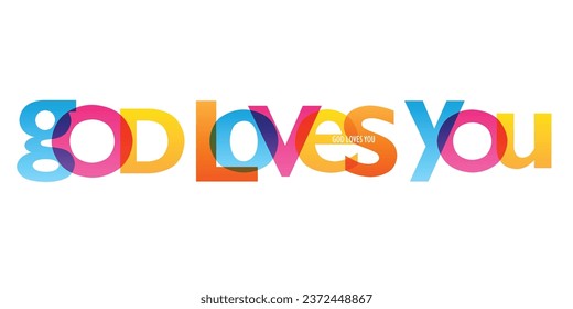GOD LOVES YOU. colorful vector typography banner