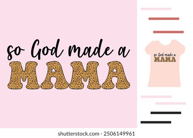 So god made a mama t shirt design