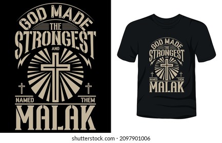 God made the strongest and named them malak t-shirt