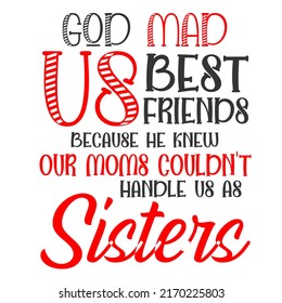 God Made Us Best Friends Because Stock Vector (Royalty Free) 2170225803 ...