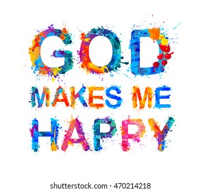 God makes me happy. Vector watercolor inscription