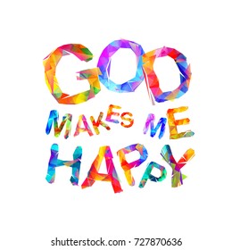 God makes me happy. Vector inscription
