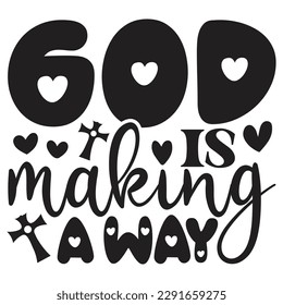 God Is Making A Way - Jesus Christian SVG And T-shirt Design, Jesus Christian SVG Quotes Design t shirt, Vector EPS Editable Files, can you download this Design. svg