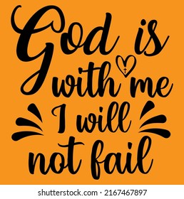 God is with me I will not fail, Jesus and bible verse religious design 