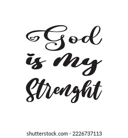 god is my strength black letter quote