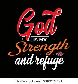 God is my Strength and refuge vector tshirt design for sale