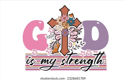 God Is My Strength Retro Svg Design