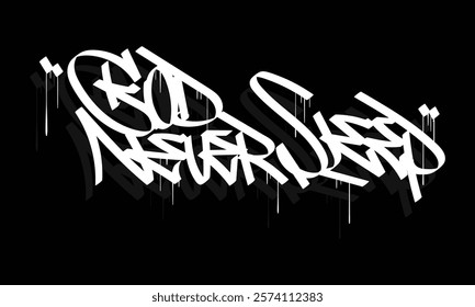 GOD NEVER SLEEP graffiti tag style design
