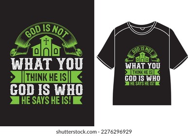 ¡Dios no es lo que crees que es Dios es lo que dice que es! Diseño de camisetas