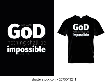 With God nothing Impossible Bible Verse Typography T-shirt Design-Luke 1:37