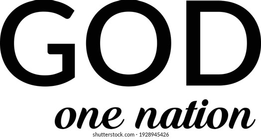 God One Nation, Christian Quote for print or use as poster, card, flyer or T Shirt