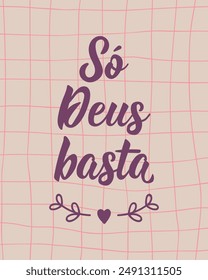 God only enough in Portuguese. Greeting card with hand-drawn lettering.