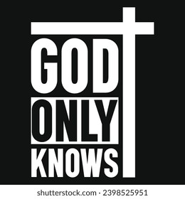 God only knows jesus typography tshirt design 