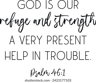 God is our refuge and strength Psalm Bible Verse Christian encouraging quote vector