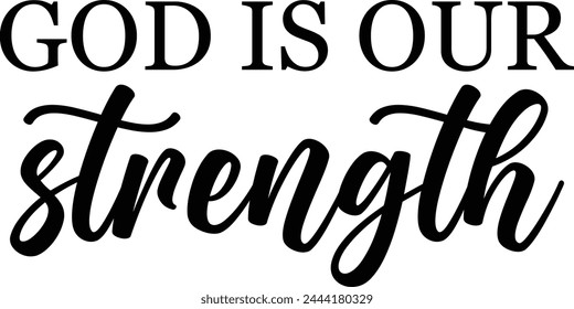 God is our strength T shirt Design