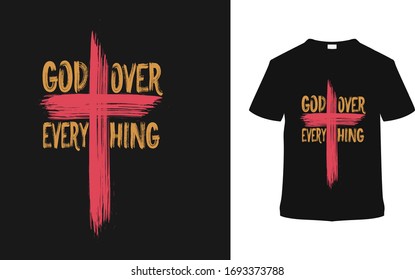 God Over Everything Jesus  T shirt Design, typography t shirt, Template, Vector, apparel, vintage