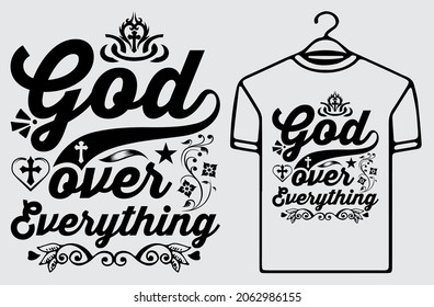  God over everything religious unique tshirt design