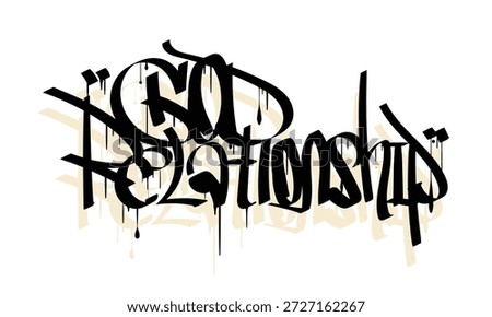 GOD RELATIONSHIP custom graffiti style design