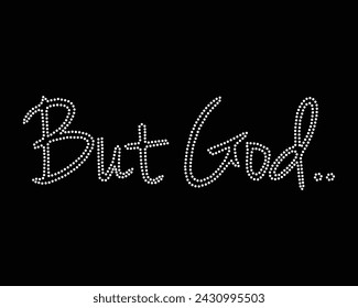 But God Rhinestone t shirt design