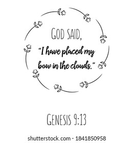 God said, “I have placed my bow in the clouds. Bible verse quote