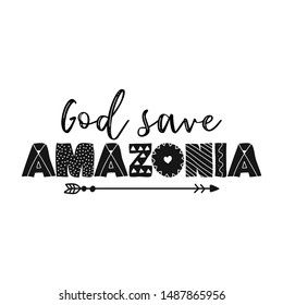 God save Amazonia - T shirt design idea with saying. Support the Brazil and Brazilian people in their hard time.
Heavy fires ravaging now the amazon ( in South America ) and amazonia. 