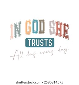 In God She Trusts, all day every day