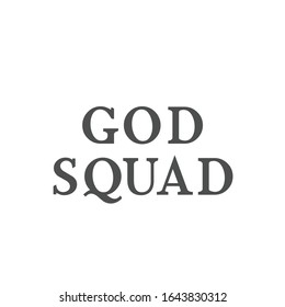 God squad, Christian faith, typography for print or use as poster, card, flyer or T shirt