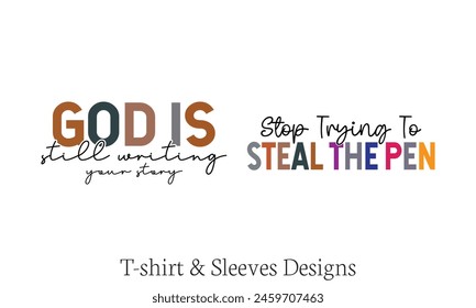 God Is Still Writing Your Story Stop Trying To Steal The Pen T shirt Design, Vector File   svg