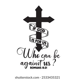 if god is for us who can be againts us logo inspirational positive quotes, motivational, typography, lettering design