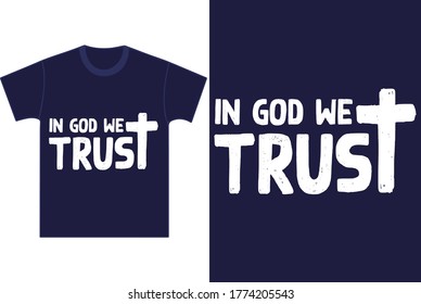 In God we trust Motivational slogan. Print for t-shirt. Vector typography illustration