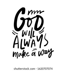 God will always make a way. Hand lettering inspirational quote for your design