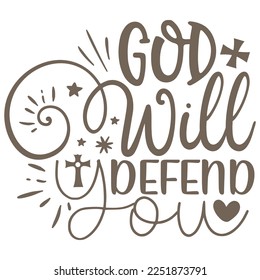 God Will Defend You - Boho Style Religious Biblical Christian Jesus Quotes T-shirt And SVG Design. Motivational Inspirational SVG Quotes T shirt Design, Vector EPS Editable Files.