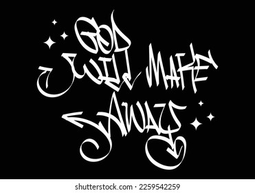GOD WILL MAKE AWAY word graffiti tagging style