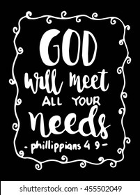 God will meet all your needs on black background. Hand Lettered Quote. Bible Verse Modern Calligraphy