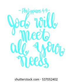 God Will Meet All Your Needs. Bible Verse. Hand Lettered Quote. Modern Calligraphy. Christian Poster