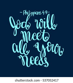 God Will Meet All Your Needs. Bible Verse. Hand Lettered Quote. Modern Calligraphy. Christian Poster