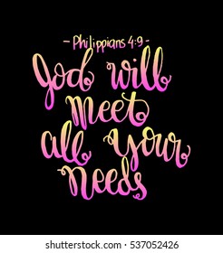 God Will Meet All Your Needs. Bible Verse. Hand Lettered Quote. Modern Calligraphy. Christian Poster